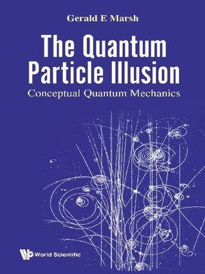 cover image of Quantum Particle Illusion, The--Conceptual Quantum Mechanics